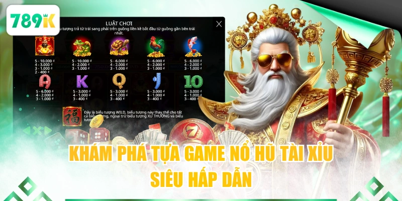 Khám phá tựa game nổ hũ tài xỉu siêu hấp dẫn